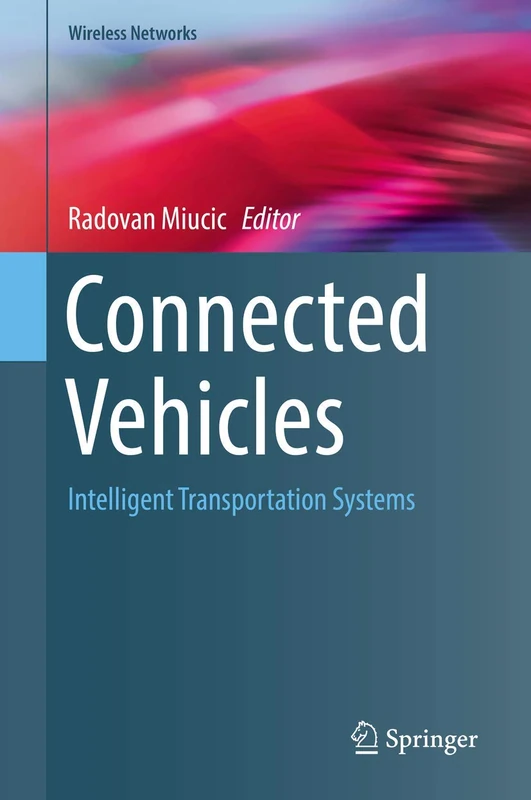 Connected Vehicles: Intelligent Transportation Systems (Wireless Networks)
