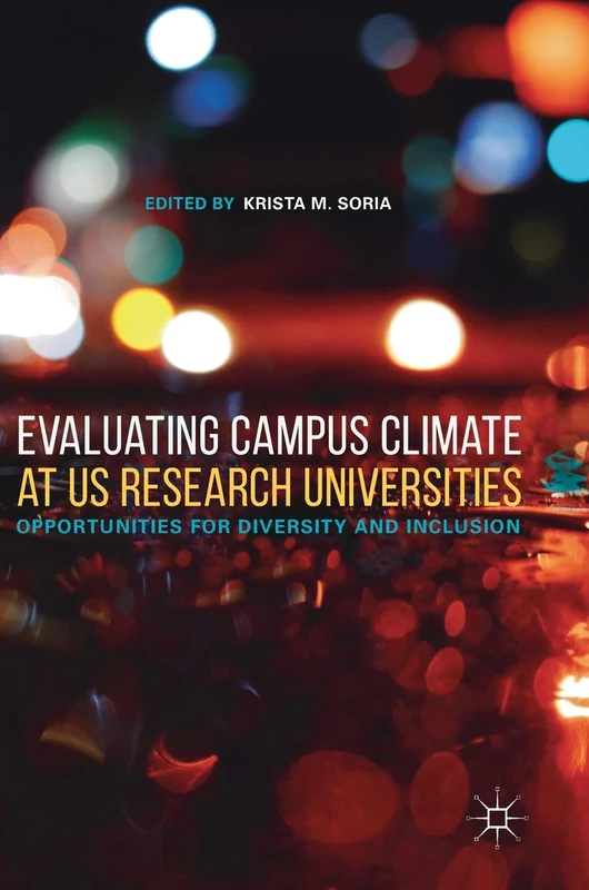 Evaluating Campus Climate at US Research Universities: Opportunities for Diversity and Inclusion
