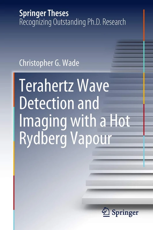 Terahertz Wave Detection and Imaging with a Hot Rydberg Vapour (Springer Theses)