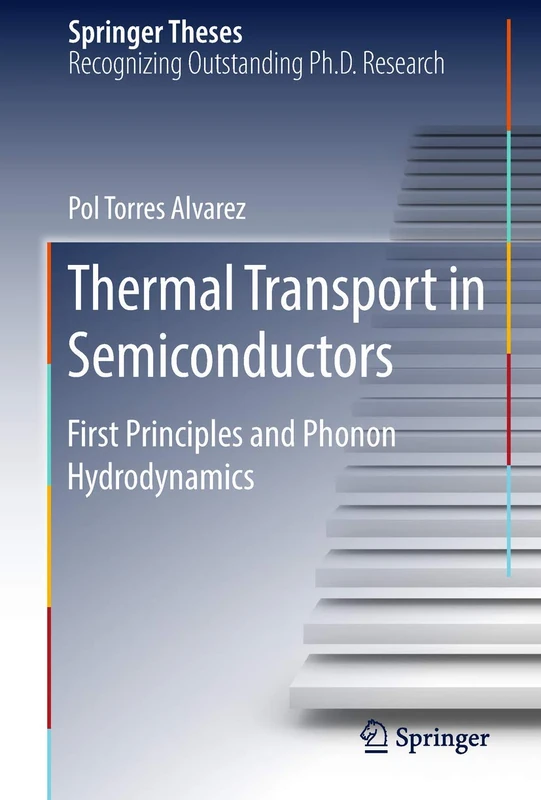 Thermal Transport in Semiconductors: First Principles and Phonon Hydrodynamics (Springer Theses)