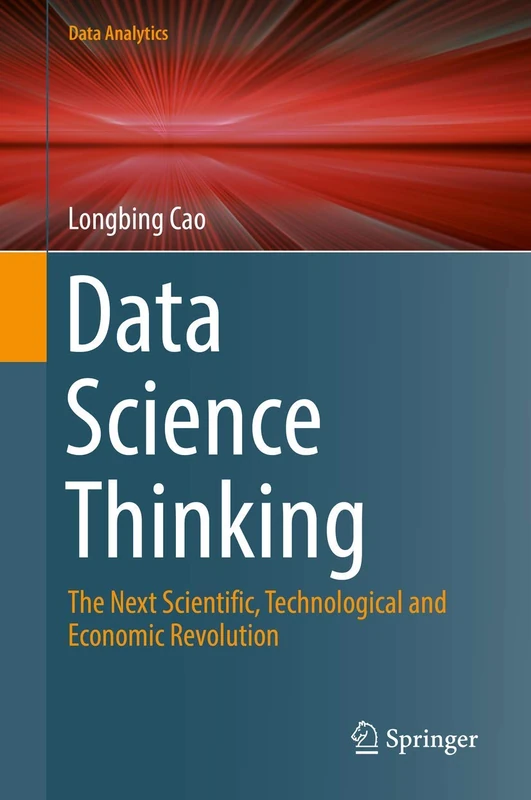 Data Science Thinking: The Next Scientific, Technological and Economic Revolution (Data Analytics)