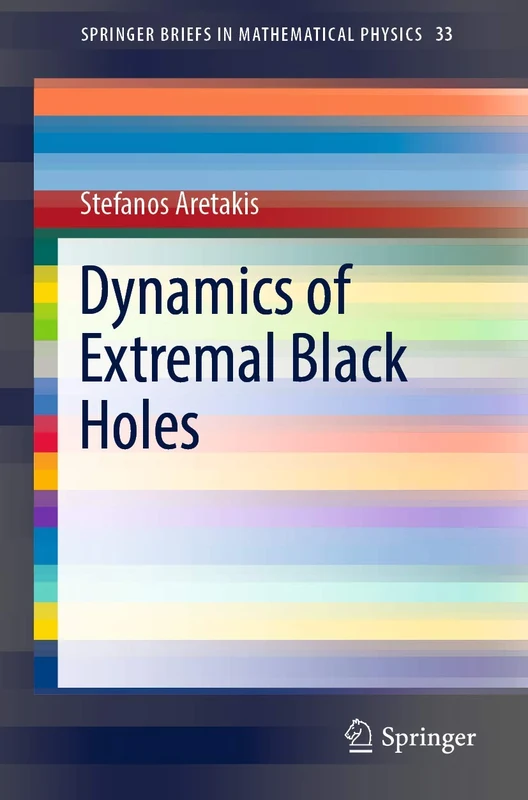 Dynamics of Extremal Black Holes: 33 (SpringerBriefs in Mathematical Physics, 33)