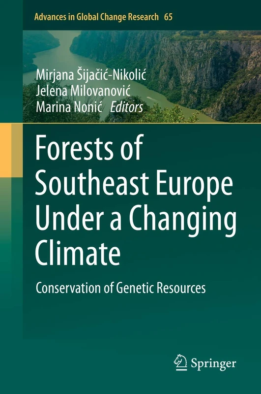 Forests of Southeast Europe Under a Changing Climate: Conservation of Genetic Resources: 65 (Advances in Global Change Research, 65)