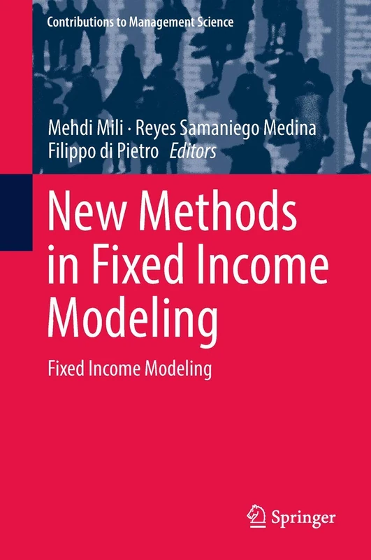 New Methods in Fixed Income Modeling: Fixed Income Modeling (Contributions to Management Science)