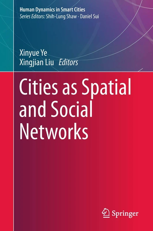 Cities as Spatial and Social Networks (Human Dynamics in Smart Cities)