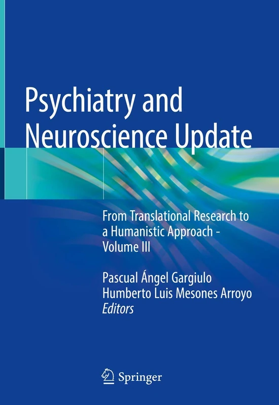 Psychiatry and Neuroscience Update: From Translational Research to a Humanistic Approach - Volume III: 3