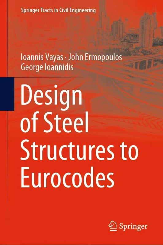 Design of Steel Structures to Eurocodes (Springer Tracts in Civil Engineering)