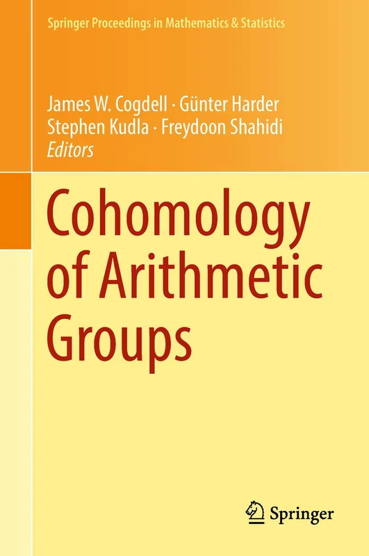 Cohomology of Arithmetic Groups: On the Occasion of Joachim Schwermer's 66th Birthday, Bonn, Germany, June 2016: 245 (Springer Proceedings in Mathematics & Statistics, 245)