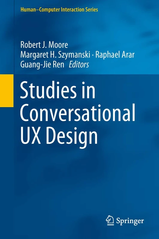Studies in Conversational UX Design (Human–Computer Interaction Series)
