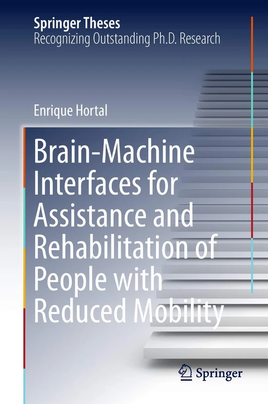 Brain-Machine Interfaces for Assistance and Rehabilitation of People with Reduced Mobility (Springer Theses) - Image 1