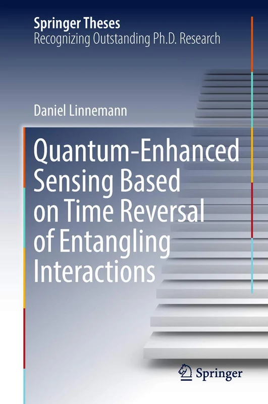 Quantum‐Enhanced Sensing Based on Time Reversal of Entangling Interactions (Springer Theses)