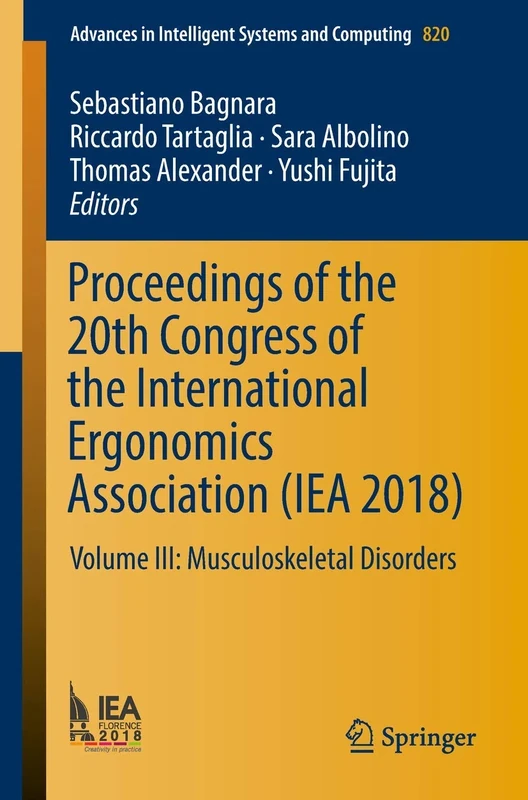 Proceedings of the 20th Congress of the International Ergonomics Association (IEA 2018): Volume III: Musculoskeletal Disorders: 820 (Advances in Intelligent Systems and Computing, 820)