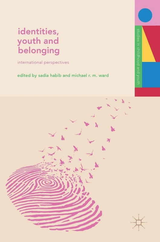 Identities, Youth and Belonging: International Perspectives (Studies in Childhood and Youth)
