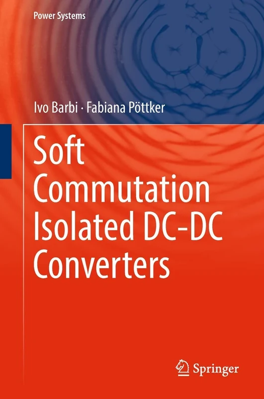 Soft Commutation Isolated DC-DC Converters (Power Systems)