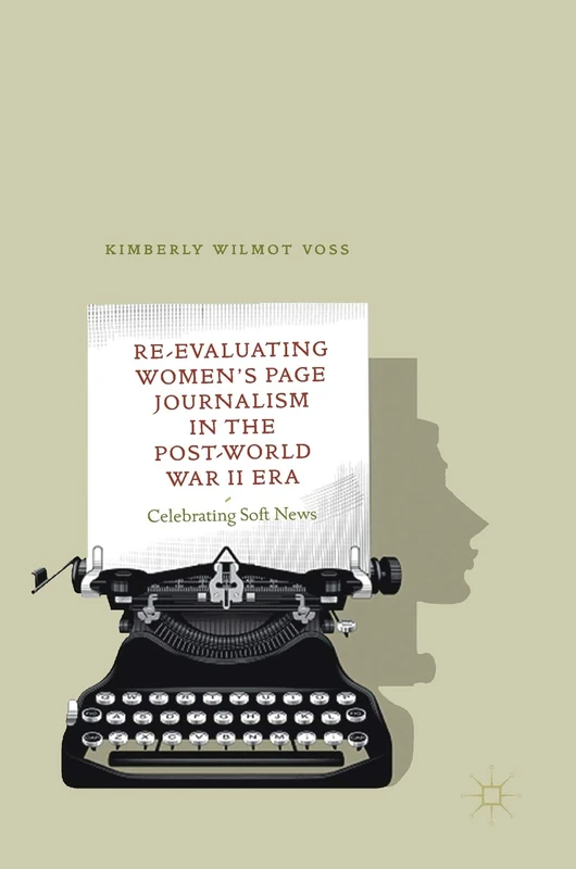 Re-Evaluating Women's Page Journalism in the Post-World War II Era: Celebrating Soft News - Image 1