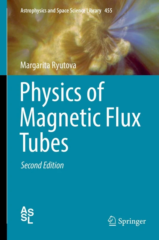 Physics of Magnetic Flux Tubes: 455 (Astrophysics and Space Science Library, 455)