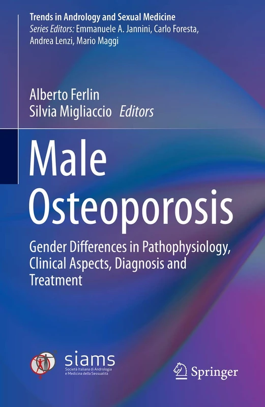 Male Osteoporosis: Gender Differences in Pathophysiology, Clinical Aspects, Diagnosis and Treatment (Trends in Andrology and Sexual Medicine)