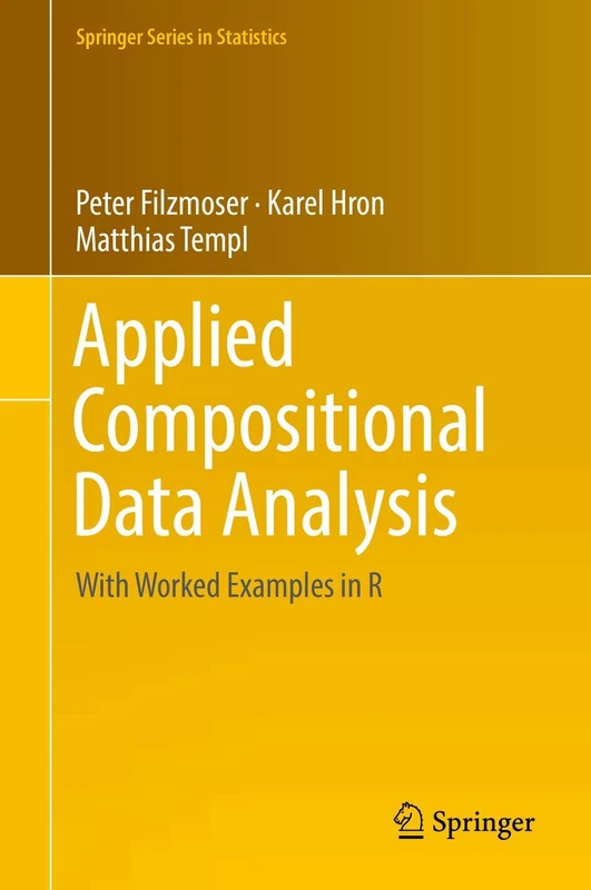 Applied Compositional Data Analysis: With Worked Examples in R (Springer Series in Statistics)