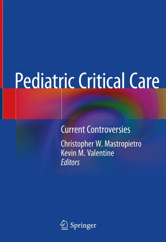 Pediatric Critical Care: Current Controversies