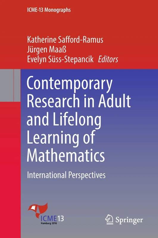 Contemporary Research in Adult and Lifelong Learning of Mathematics: International Perspectives (ICME-13 Monographs)