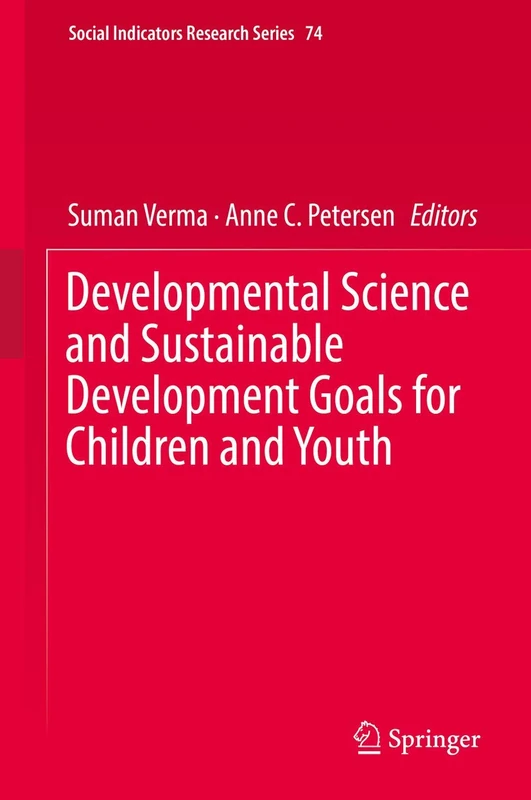 Developmental Science and Sustainable Development Goals for Children and Youth: 74 (Social Indicators Research Series, 74) - Image 1
