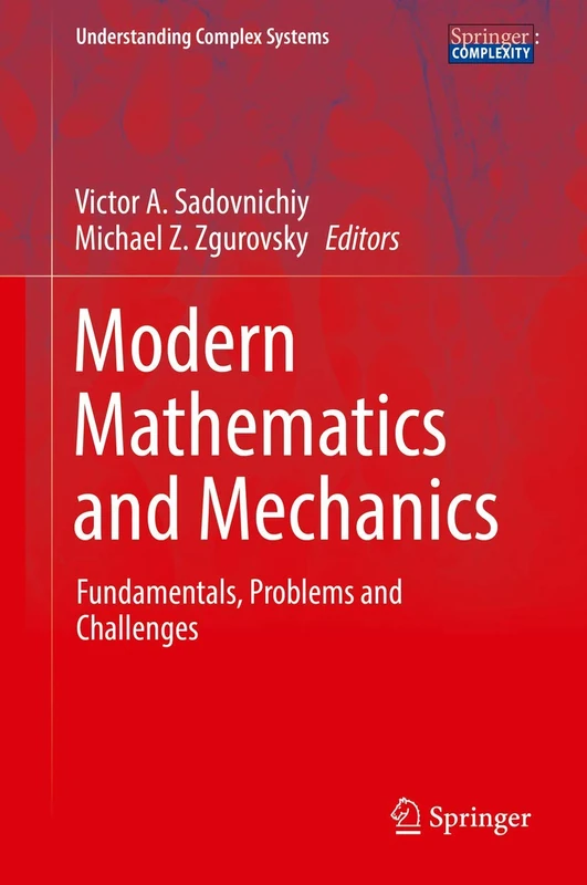 Modern Mathematics and Mechanics: Fundamentals, Problems and Challenges (Understanding Complex Systems)