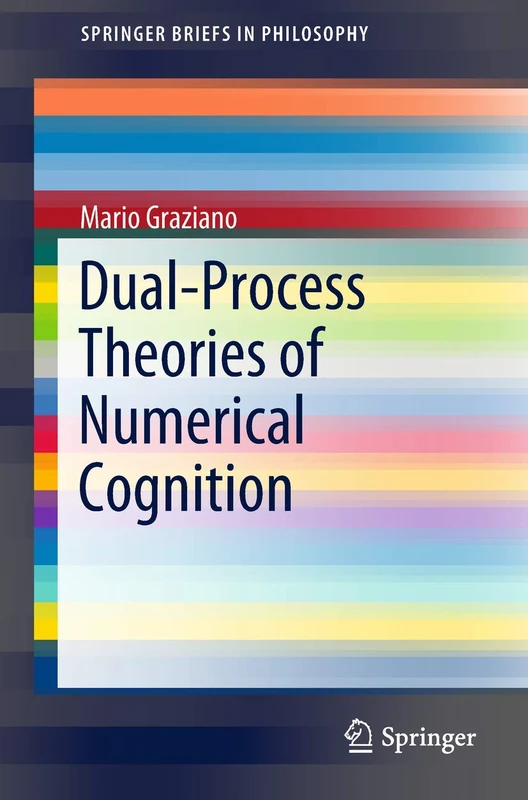 Dual-Process Theories of Numerical Cognition (SpringerBriefs in Philosophy)