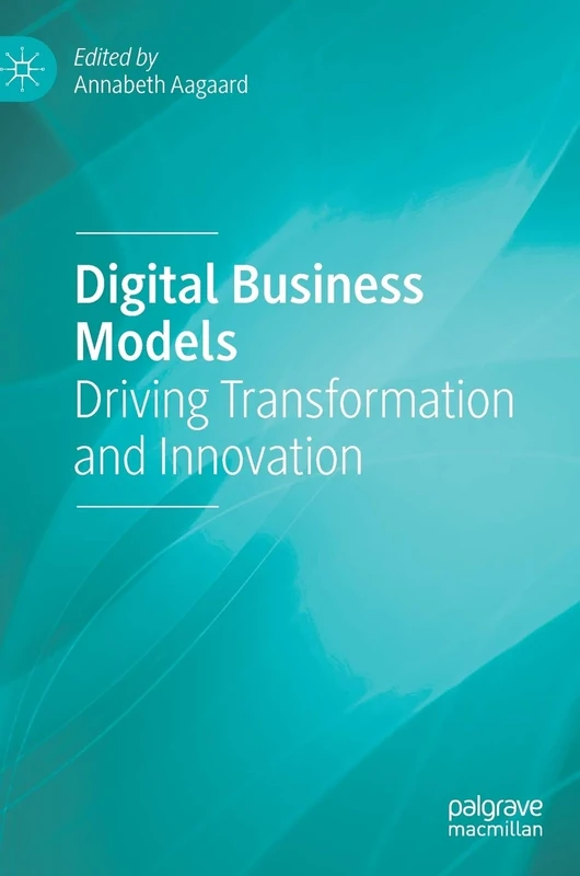 Digital Business Models: Driving Transformation and Innovation