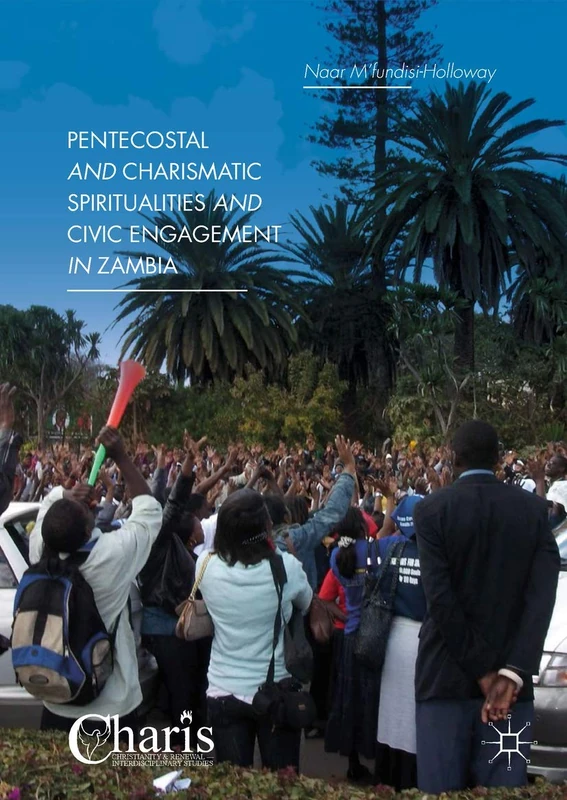 Pentecostal and Charismatic Spiritualities and Civic Engagement in Zambia (Christianity and Renewal - Interdisciplinary Studies) - Image 1