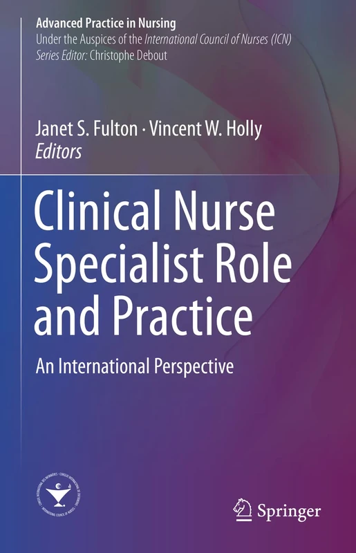 Clinical Nurse Specialist Role and Practice: An International Perspective (Advanced Practice in Nursing)