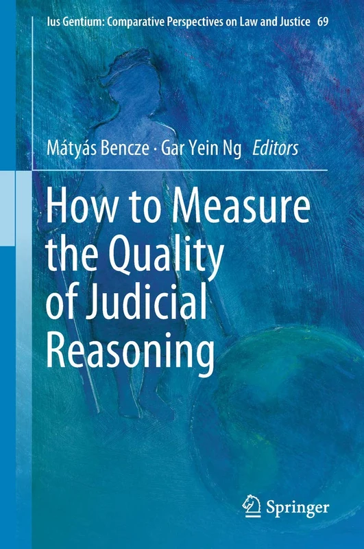 How to Measure the Quality of Judicial Reasoning: 69 (Ius Gentium: Comparative Perspectives on Law and Justice, 69)