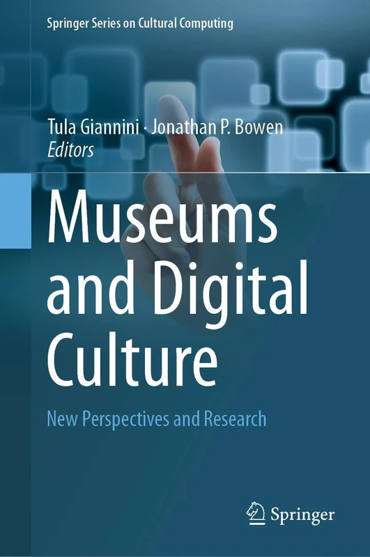 Museums and Digital Culture: New Perspectives and Research (Springer Series on Cultural Computing)