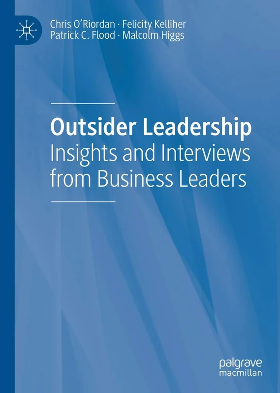 Outsider Leadership: Insights and Interviews from Business Leaders