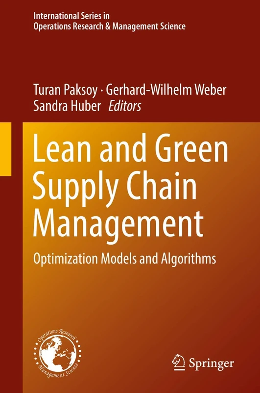 Lean and Green Supply Chain Management: Optimization Models and Algorithms: 273 (International Series in Operations Research & Management Science, 273)