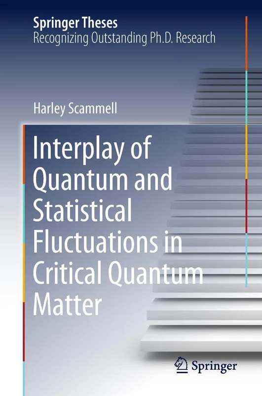 Interplay of Quantum and Statistical Fluctuations in Critical Quantum Matter (Springer Theses)