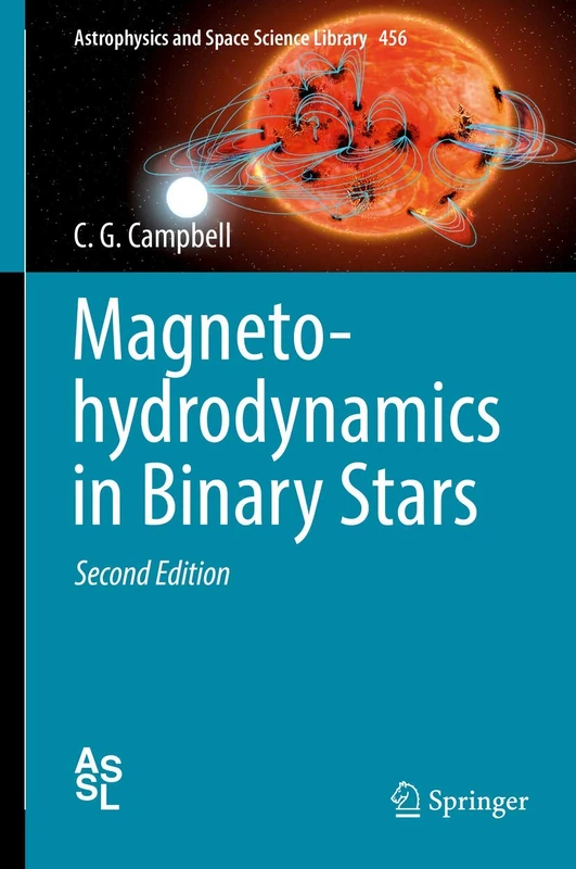 Magnetohydrodynamics in Binary Stars: 456 (Astrophysics and Space Science Library, 456)