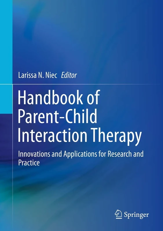 Handbook of Parent-Child Interaction Therapy: Innovations and Applications for Research and Practice