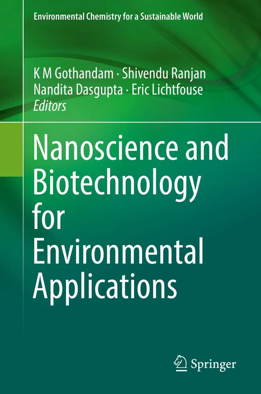 Nanoscience and Biotechnology for Environmental Applications: 22 (Environmental Chemistry for a Sustainable World, 22)