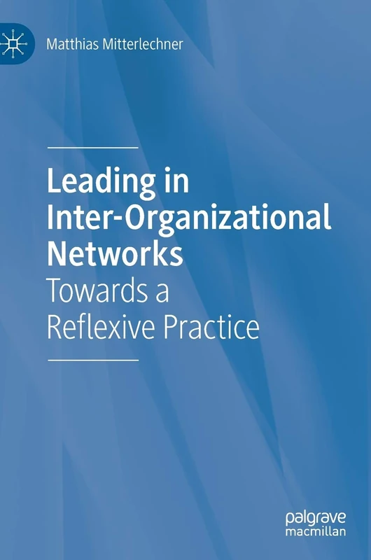 Leading in Inter-Organizational Networks: Towards a Reflexive Practice