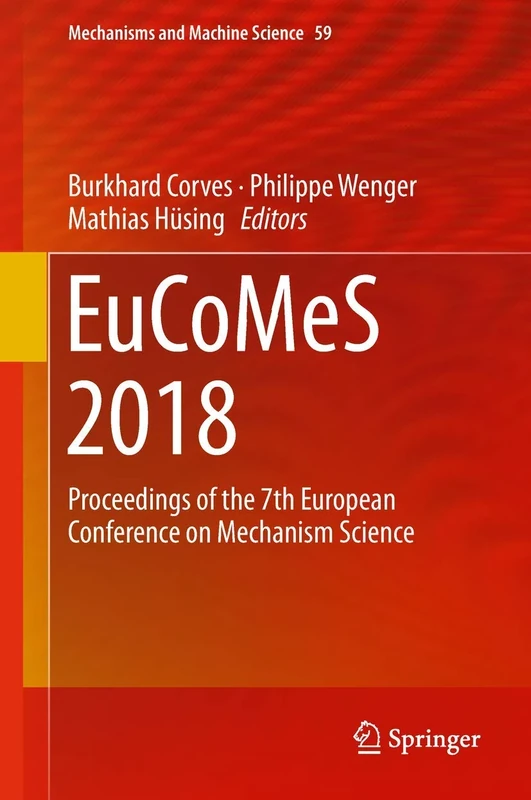 EuCoMeS 2018: Proceedings of the 7th European Conference on Mechanism Science: 59 (Mechanisms and Machine Science, 59)