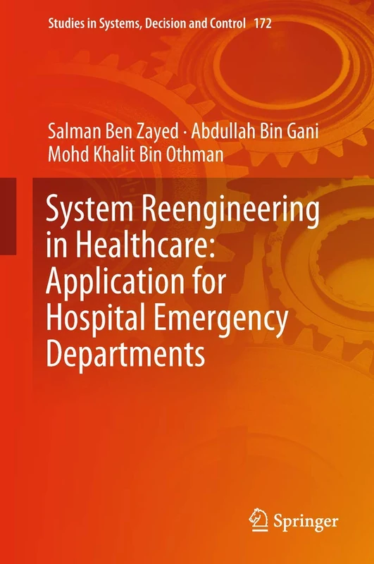 System Reengineering in Healthcare: Application for Hospital Emergency Departments: 172 (Studies in Systems, Decision and Control, 172)