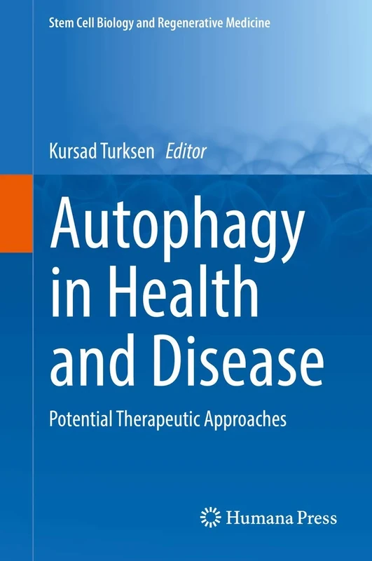 Autophagy in Health and Disease: Potential Therapeutic Approaches (Stem Cell Biology and Regenerative Medicine)