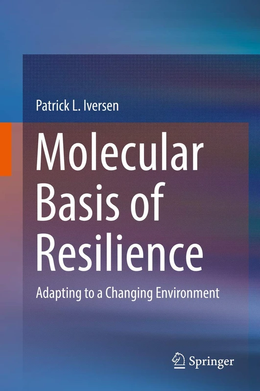 Molecular Basis of Resilience: Adapting to a Changing Environment