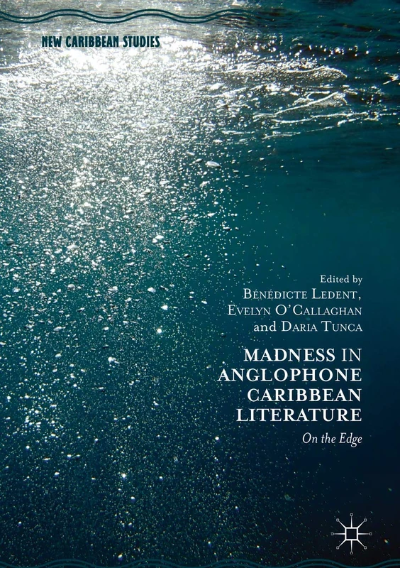 Madness in Anglophone Caribbean Literature: On the Edge (New Caribbean Studies)