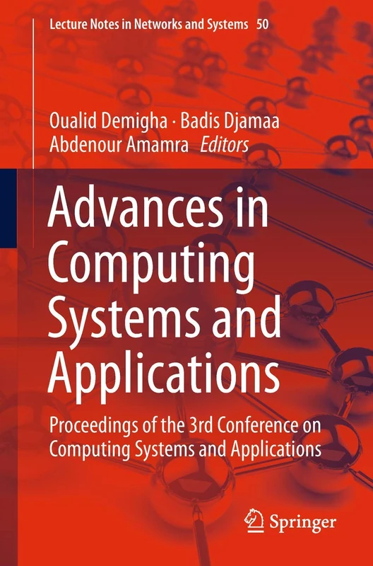 Advances in Computing Systems and Applications: Proceedings of the 3rd Conference on Computing Systems and Applications: 50 (Lecture Notes in Networks and Systems, 50)