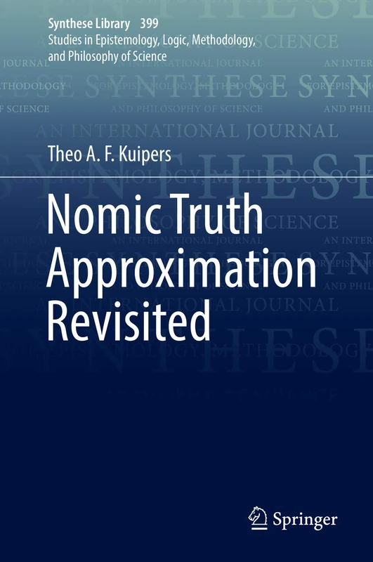 Nomic Truth Approximation Revisited: 399 (Synthese Library, 399)