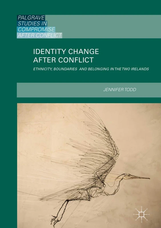 Identity Change after Conflict - Palgrave Studies in Compromise