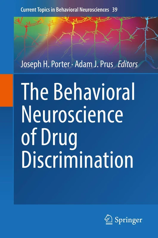 The Behavioral Neuroscience of Drug Discrimination: 39 (Current Topics in Behavioral Neurosciences, 39)