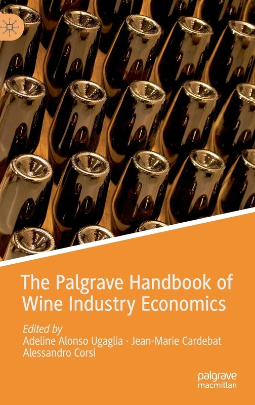 MACMILLAN - The Palgrave Handbook of Wine Industry Economics