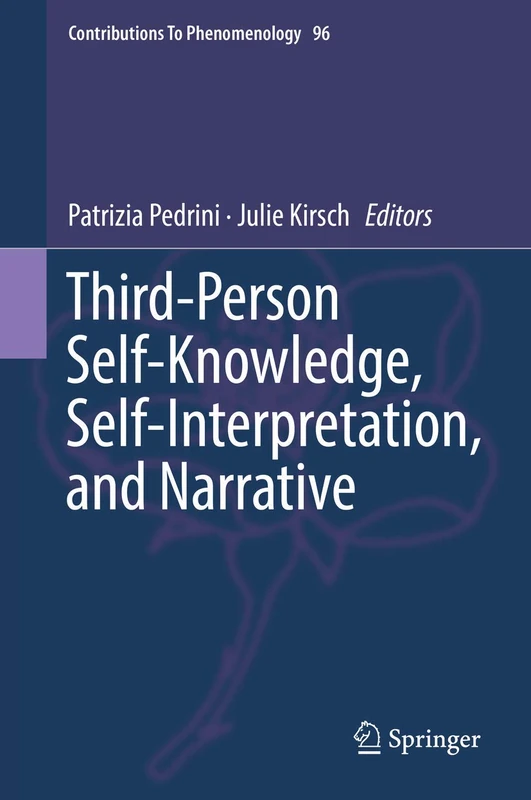 Third-Person Self-Knowledge, Self-Interpretation, and Narrative: 96 (Contributions to Phenomenology, 96)